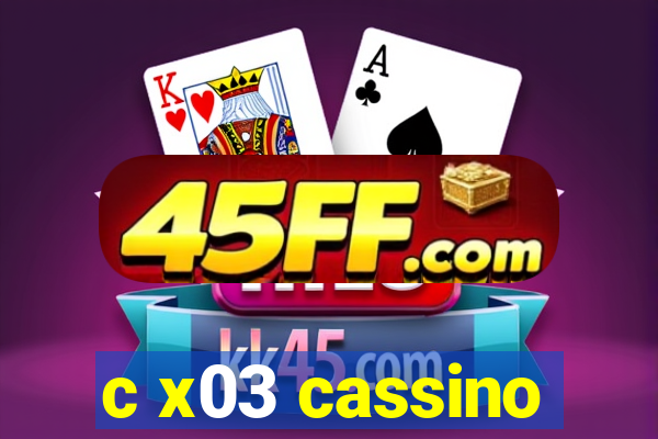 c x03 cassino